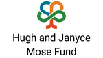 Hugh and Janyce Mose Fund